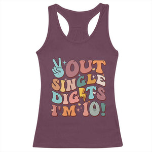 Funny Retro Groovy 10th Birthday Racerback Tank Top Out Single Digits I'm Ten TS02 Maroon Print Your Wear