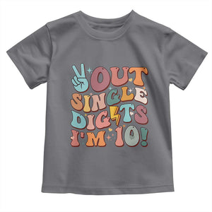 Funny Retro Groovy 10th Birthday Toddler T Shirt Out Single Digits I'm Ten TS02 Charcoal Print Your Wear