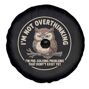 Funny Grumpy Owl Overthinker Spare Tire Cover Im Not Overthinking Im Pre Solving Problems Introvert Anxiety Humor