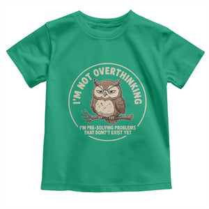 Funny Grumpy Owl Overthinker Toddler T Shirt Im Not Overthinking Im Pre Solving Problems Introvert Anxiety Humor