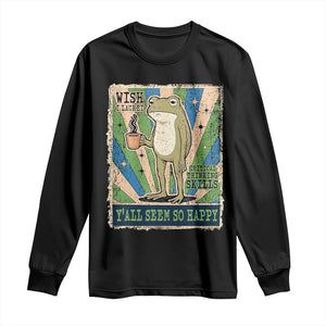Vintage Frog Drinking Coffee Sarcastic Meme Long Sleeve Shirt Wish I Lacked Critical Thinking Skills You All Seem So Happy
