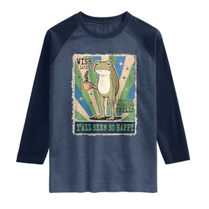 Vintage Frog Drinking Coffee Sarcastic Meme Raglan Shirt Wish I Lacked Critical Thinking Skills You All Seem So Happy