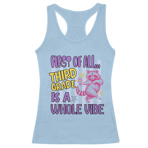 Cute Raccoon 3rd Grade Student Teacher Preppy Style Racerback Tank Top First of All Third Grade Is A Whole Vibe Back To School