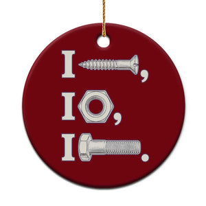Funny Handyman Mechanic Adult Humor Ceramic Ornament I Screw I Nut I Bolt Rebus Hardware Innuendo Offensive Joke