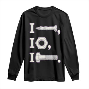 Funny Handyman Mechanic Adult Humor Long Sleeve Shirt I Screw I Nut I Bolt Rebus Hardware Innuendo Offensive Joke