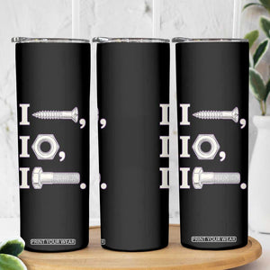Funny Handyman Mechanic Adult Humor Skinny Tumbler I Screw I Nut I Bolt Rebus Hardware Innuendo Offensive Joke