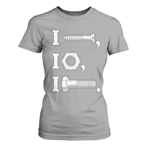 Funny Handyman Mechanic Adult Humor T Shirt For Women I Screw I Nut I Bolt Rebus Hardware Innuendo Offensive Joke