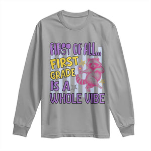 Cute Raccoon 1st Grade Student Teacher Preppy Style Long Sleeve Shirt First of All First Grade Is A Whole Vibe Back To School