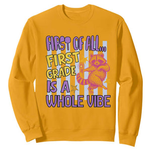 Cute Raccoon 1st Grade Student Teacher Preppy Style Sweatshirt First of All First Grade Is A Whole Vibe Back To School