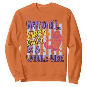 Cute Raccoon 1st Grade Student Teacher Preppy Style Sweatshirt First of All First Grade Is A Whole Vibe Back To School