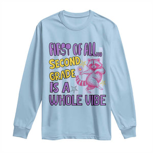 Cute Raccoon 2nd Grade Student Teacher Preppy Style Long Sleeve Shirt First of All Second Grade Is A Whole Vibe Back To School