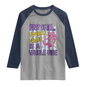 Cute Raccoon 4th Grade Student Teacher Preppy Style Raglan Shirt First of All Fourth Grade Is A Whole Vibe Back To School