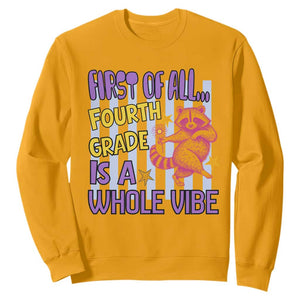 Cute Raccoon 4th Grade Student Teacher Preppy Style Sweatshirt First of All Fourth Grade Is A Whole Vibe Back To School