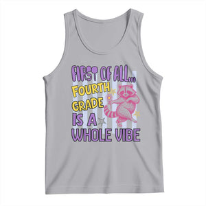 Cute Raccoon 4th Grade Student Teacher Preppy Style Tank Top First of All Fourth Grade Is A Whole Vibe Back To School