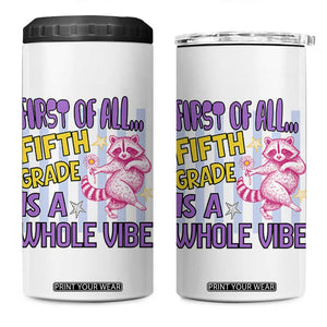 Cute Raccoon 5th Grade Student Teacher Preppy Style 4 in 1 Can Cooler Tumbler First of All Fifth Grade Is A Whole Vibe Back To School