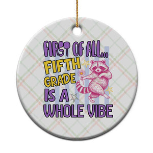Cute Raccoon 5th Grade Student Teacher Preppy Style Ceramic Ornament First of All Fifth Grade Is A Whole Vibe Back To School