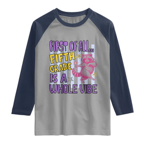 Cute Raccoon 5th Grade Student Teacher Preppy Style Raglan Shirt First of All Fifth Grade Is A Whole Vibe Back To School