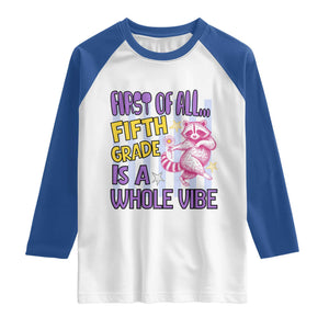 Cute Raccoon 5th Grade Student Teacher Preppy Style Raglan Shirt First of All Fifth Grade Is A Whole Vibe Back To School