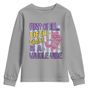 Cute Raccoon 5th Grade Student Teacher Preppy Style Youth Sweatshirt First of All Fifth Grade Is A Whole Vibe Back To School