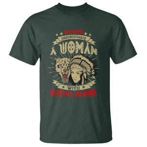 Native American T Shirt Never Underestimate A Woman Has Native Blood TS02 Dark Forest Green Printyourwear