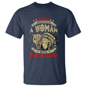 Native American T Shirt Never Underestimate A Woman Has Native Blood TS02 Navy Printyourwear