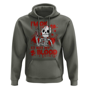 Funny Skeleton Hoodie I'm Ok It's Not My Blood Halloween Joke TS02 Military Green Print Your Wear