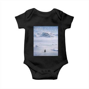 Funny Nihilist Penguin But Why Meme Baby Onesie Existential Arctic Scene Icy Wilderness Quiet Thinkers TS02 Black Print Your Wear