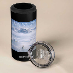 Funny Nihilist Penguin But Why Meme 4 in 1 Can Cooler Tumbler Existential Arctic Scene Icy Wilderness Quiet Thinkers TS02 Print Your Wear