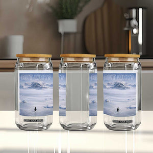 Funny Nihilist Penguin But Why Meme Glass Can Existential Arctic Scene Icy Wilderness Quiet Thinkers TS02 Print Your Wear
