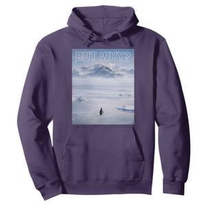Funny Nihilist Penguin But Why Meme Hoodie Existential Arctic Scene Icy Wilderness Quiet Thinkers TS02 Purple Print Your Wear