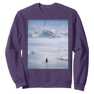 Funny Nihilist Penguin But Why Meme Sweatshirt Existential Arctic Scene Icy Wilderness Quiet Thinkers TS02 Purple Print Your Wear