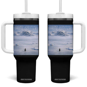 Funny Nihilist Penguin But Why Meme Tumbler With Handle Existential Arctic Scene Icy Wilderness Quiet Thinkers TS02 One Size: 40 oz Black Print Your Wear
