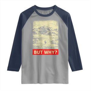 Retro Nihilist Penguin But Why Meme Raglan Shirt Distressed Existential Moody Vintage Quiet Thinkers TS02 Sport Gray Navy Print Your Wear