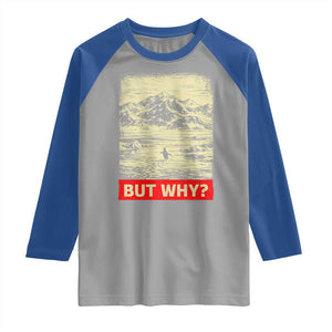Retro Nihilist Penguin But Why Meme Raglan Shirt Distressed Existential Moody Vintage Quiet Thinkers TS02 Sport Gray Royal Print Your Wear