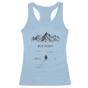 The Nihilist Penguin But Why Meme Racerback Tank Top Existential Moody Quiet Thinkers TS02 Light Blue Print Your Wear