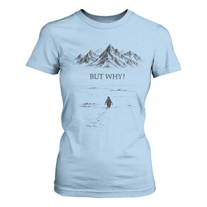 The Nihilist Penguin But Why Meme T Shirt For Women Existential Moody Quiet Thinkers TS02 Light Blue Print Your Wear