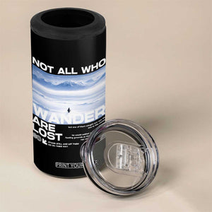 Not All Those Who Wander Are Lost Nihilist Penguin 4 in 1 Can Cooler Tumbler Existential Deep Emotional Meme Deep Thinkers TS02 Print Your Wear