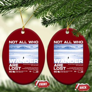 Not All Those Who Wander Are Lost Nihilist Penguin Ceramic Ornament Existential Deep Emotional Meme Deep Thinkers TS02 Print Your Wear
