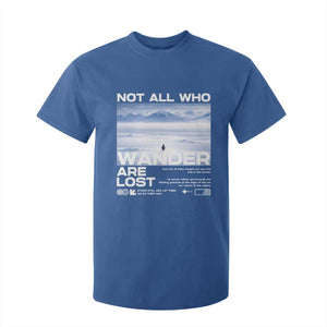 Not All Those Who Wander Are Lost Nihilist Penguin T Shirt For Kid Existential Deep Emotional Meme Deep Thinkers TS02 Royal Blue Print Your Wear