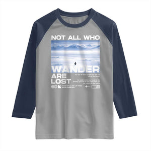 Not All Those Who Wander Are Lost Nihilist Penguin Raglan Shirt Existential Deep Emotional Meme Deep Thinkers TS02 Sport Gray Navy Print Your Wear