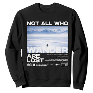 Not All Those Who Wander Are Lost Nihilist Penguin Sweatshirt Existential Deep Emotional Meme Deep Thinkers TS02 Black Print Your Wear