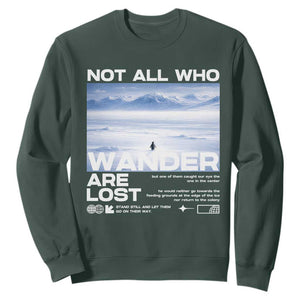 Not All Those Who Wander Are Lost Nihilist Penguin Sweatshirt Existential Deep Emotional Meme Deep Thinkers TS02 Dark Forest Green Print Your Wear