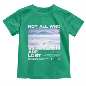 Not All Those Who Wander Are Lost Nihilist Penguin Toddler T Shirt Existential Deep Emotional Meme Deep Thinkers TS02 Irish Green Print Your Wear