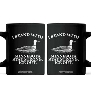I Stand With Minnesota Resist Loon Coffee Mug Stay Strong Ice Out Protest TS02 Black Print Your Wear