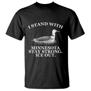 I Stand With Minnesota Resist Loon T Shirt - Stay Strong Ice Out Protest Solidarity Tee TS02 Black Print Your Wear