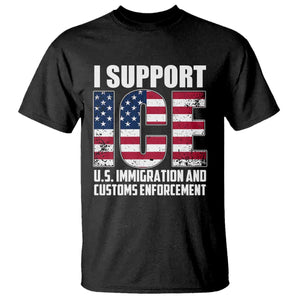 I Support ICE Patriotic Law Enforcement American Flag T Shirt - Border Security Support Tee TS02 Black Print Your Wear
