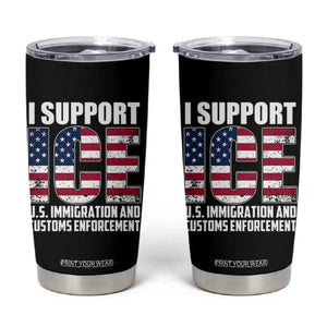 I Support ICE Patriotic Law Enforcement American Flag Tumbler Cup TS02 Black Print Your Wear