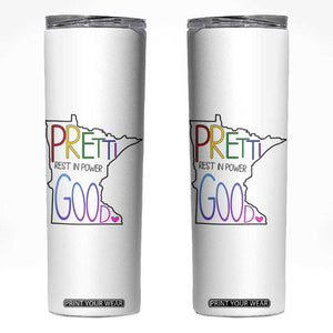 Pretti Good Minnesota Tribute Skinny Tumbler Rest in Power Rainbow Memorial TS02 White Print Your Wear