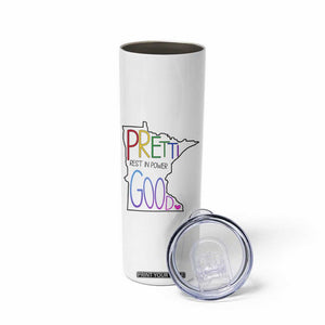 Pretti Good Minnesota Tribute Skinny Tumbler Rest in Power Rainbow Memorial TS02 Print Your Wear