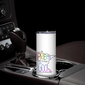 Pretti Good Minnesota Tribute Skinny Tumbler Rest in Power Rainbow Memorial TS02 Print Your Wear